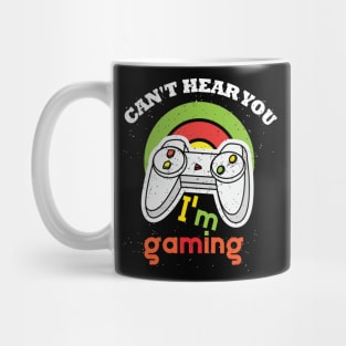 Can't Hear You I'm Gaming Mug